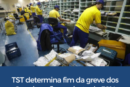 Tribunal Superior do Trabalho julga greve dos Correios e determina fim da paralisação