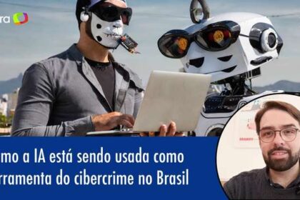 Cibercriminoso usando inteligência artificial para ataques no Brasil