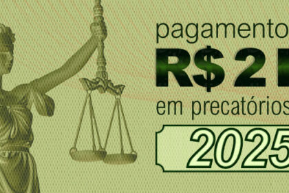 Decisão judicial cancela R$ 2 bilhões em precatórios federais com irregularidades processuais