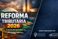 Infográfico da reforma tributária 2026 com candidatos à presidência e cronograma constitucional