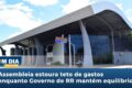 Plenário da Assembleia Legislativa de Roraima com gráfico sobre estouro do teto de gasto com pessoal
