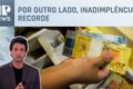 Gráfico mostra queda do endividamento familiar para 81,7% mas alta da inadimplência entre ricos no Brasil