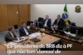 Polícia Federal indicia 15 no caso Master: líder preso e ex-diretores do BRB