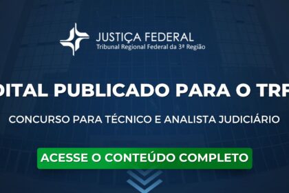 Edital do concurso TRF-3 com salários de R$ 20 mil e calendário de provas destacado