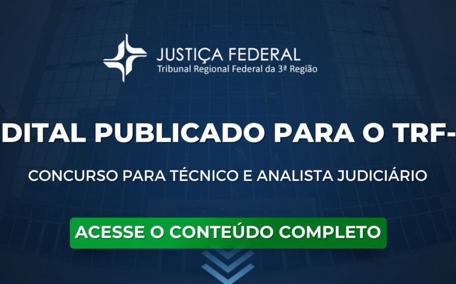 Edital do concurso TRF-3 com salários de R$ 20 mil e calendário de provas destacado