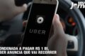 Decisão judicial: Uber condenada a indenizar passageiro por celular esquecido em corrida no Ceará